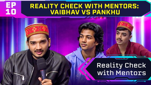 Reality Check With Mentors: Vaibhav vs Pankhu