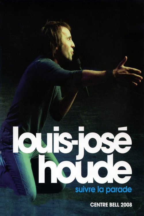 Louis-José Houde - Suivre la parade movie poster player