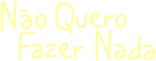 Não Quero Fazer Nada - Logo 2