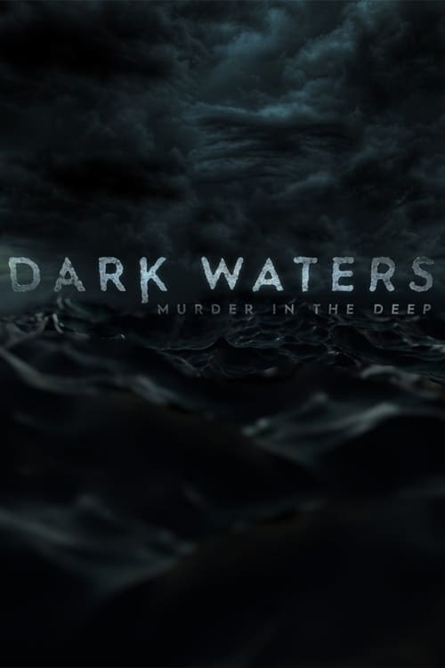 Where to stream Dark Waters: Murder in the Deep Season 1