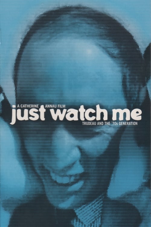 Poster Just Watch Me: Trudeau and the 70's Generation 1999