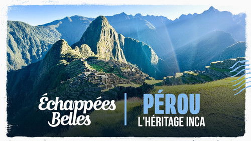 Image de l'épisode Pérou, l'héritage inca