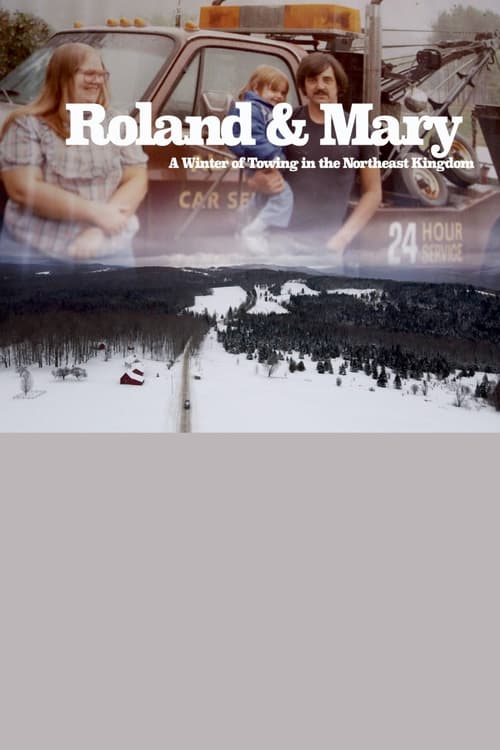 Poster Roland & Mary: A Winter of Towing in the Northeast Kingdom 2022