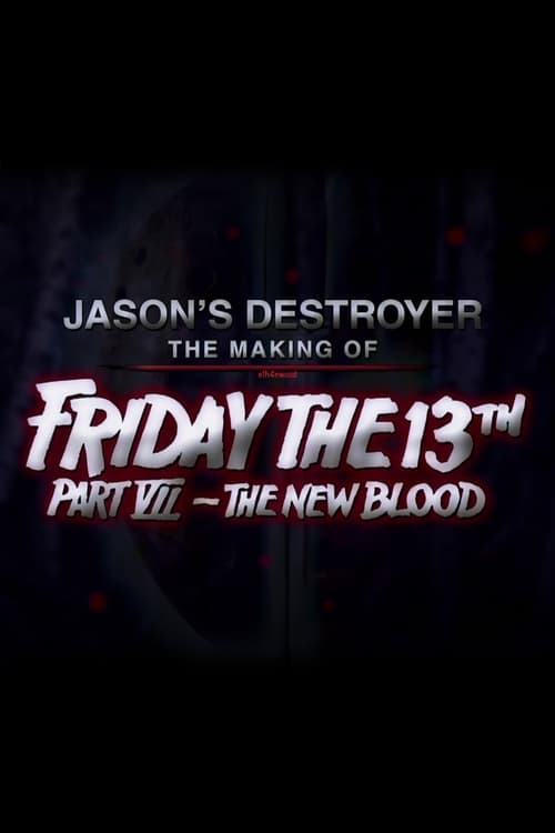 Jason's Destroyer: The Making of Friday the 13th Part VII - The New Blood (2009)