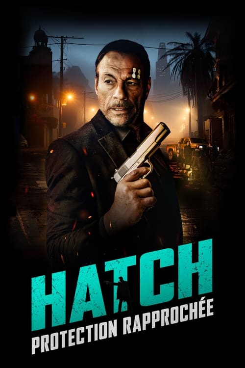 Poster image du film Hatch - Protection rapprochée Hatch - Protection rapprochée