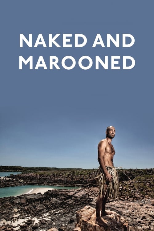 Naked and Marooned with Ed Stafford-Azwaad Movie Database