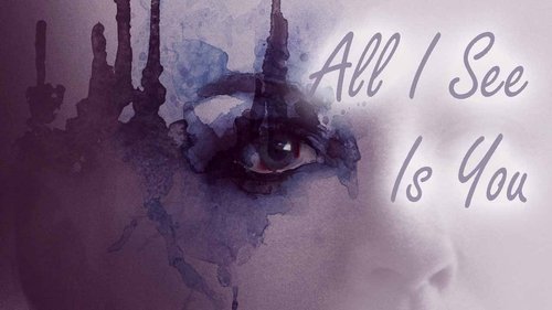 All I See Is You (2016)