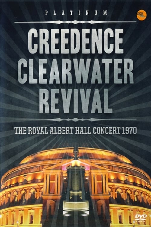 Creedence Clearwater Revival: The Royal Albert Hall Concert 1970 (2011)