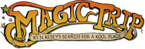Magic Trip: Ken Kesey's Search for a Kool Place