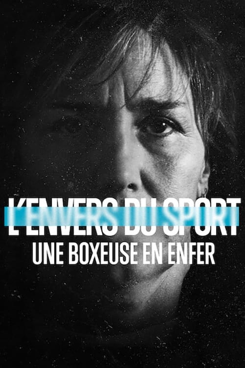 L'Envers du sport : Une boxeuse en enfer (2021)