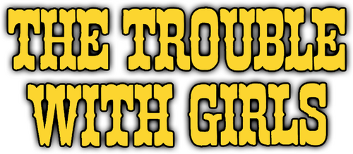 The Trouble with Girls