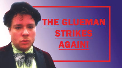 The GlueMan Show