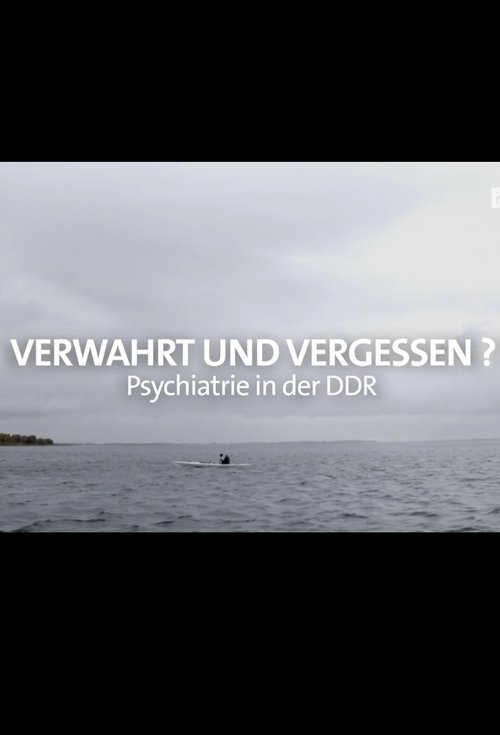 Verwahrt und vergessen? Psychiatrie in der DDR Verwahrt und vergessen? Psychiatrie in der DDR