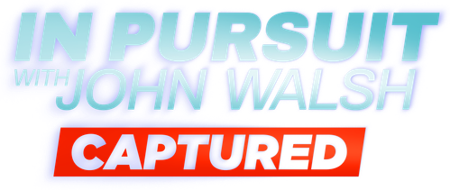 In Pursuit with John Walsh: Captured