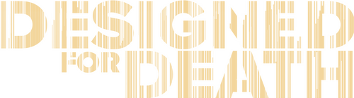 Designed for Death