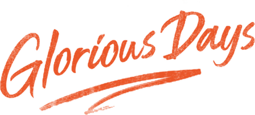 Glorious Days
