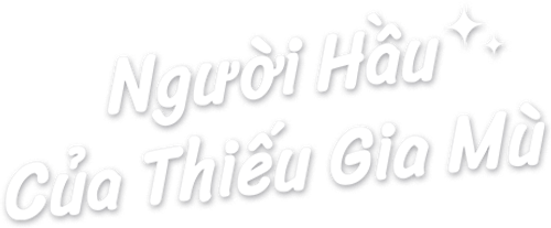 Người Hầu Của Thiếu Gia Mù