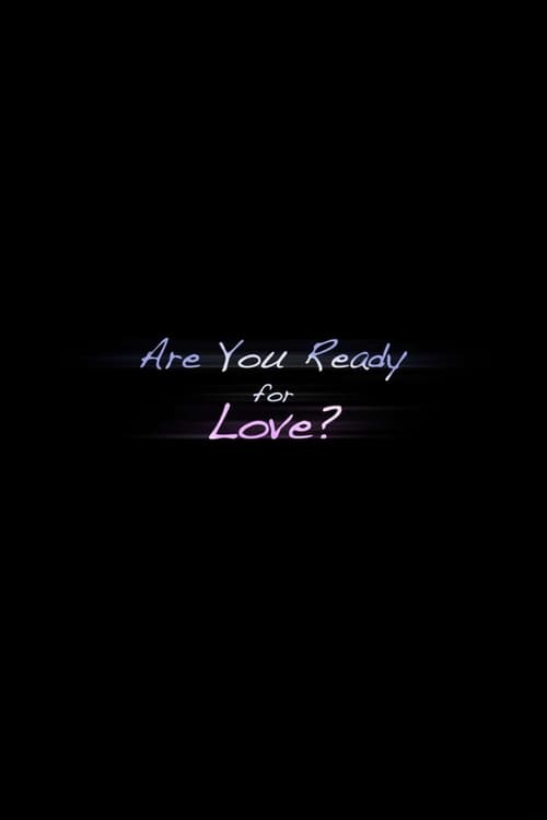 Are you Ready for Love? (2024)