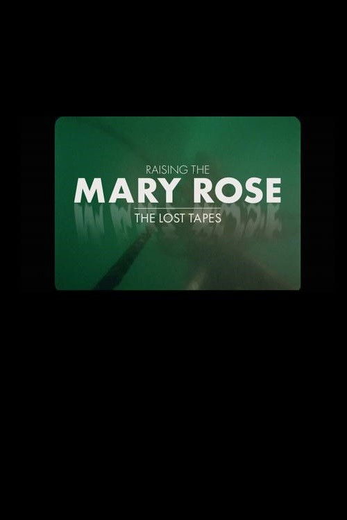 Raising the Mary Rose: The Lost Tapes poster