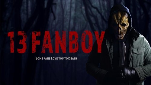 Watch 13 Fanboy Online Youtube