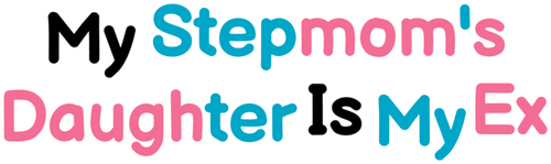 My Stepmom's Daughter Is My Ex