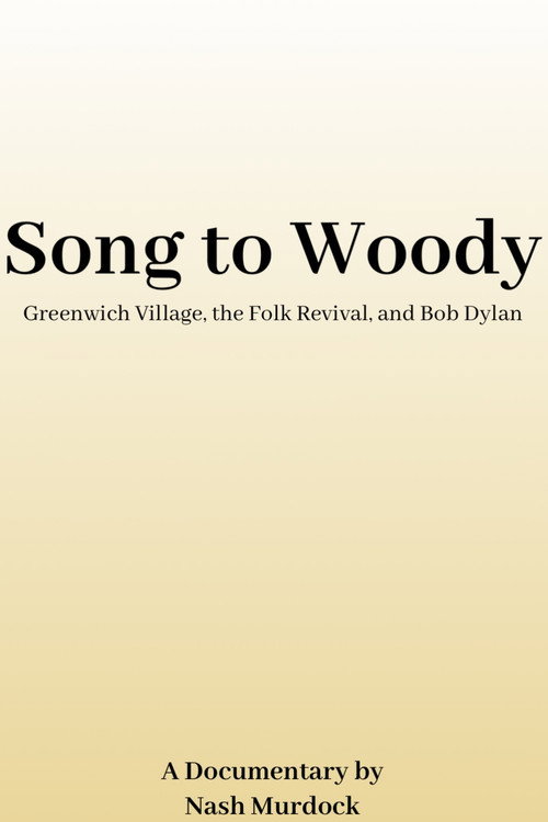 Song to Woody: Greenwich Village, the Folk Revival, and Bob Dylan