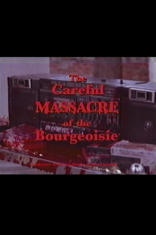 The Careful Massacre of the Bourgeoisie 2016 The Careful Massacre of the Bourgeoisie 2016