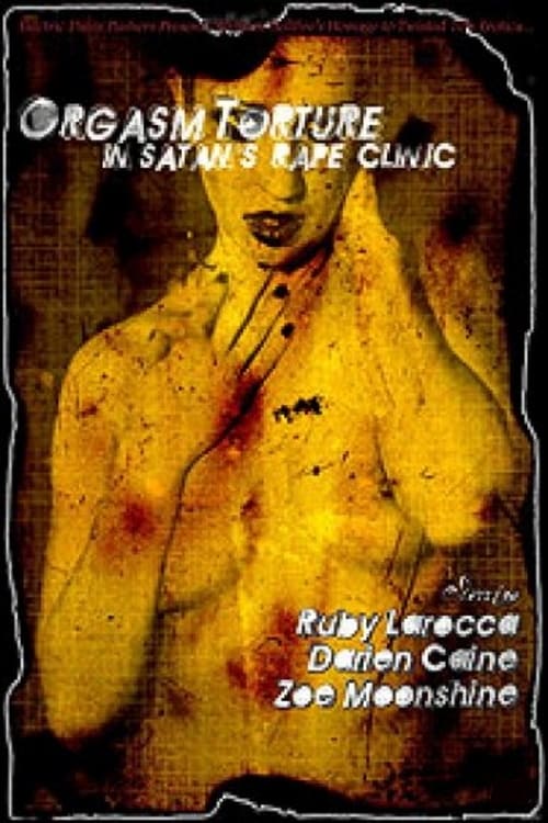 Poster Orgasm Torture in Satan's Rape Clinic 2004