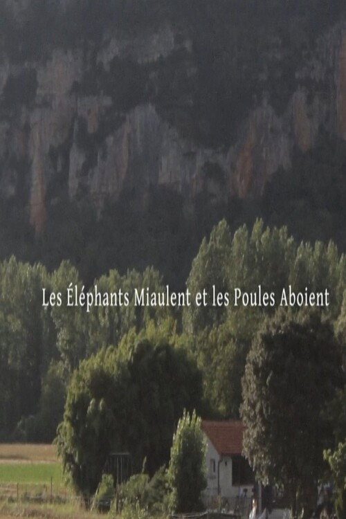 Les éléphants Miaulent et les Poules Aboient