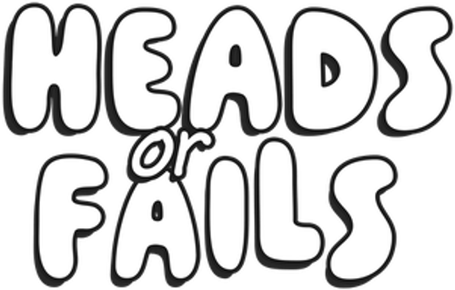 Heads or Fails
