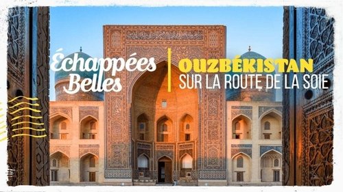Ouzbékistan, sur la route de la soie