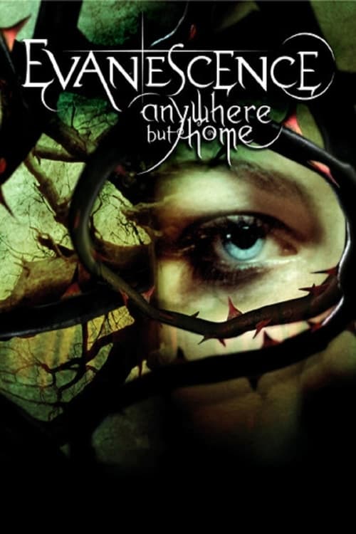 Evanescence - Anywhere But Home (2004) poster