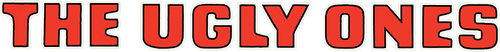 The Ugly Ones