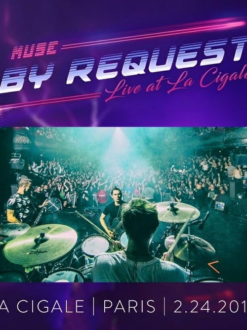 Muse By Request : Live at La Cigale 2018