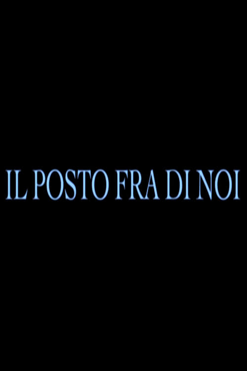 Il posto fra di noi (2010) poster