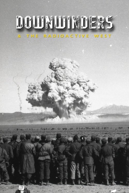 Downwinders and the Radioactive West