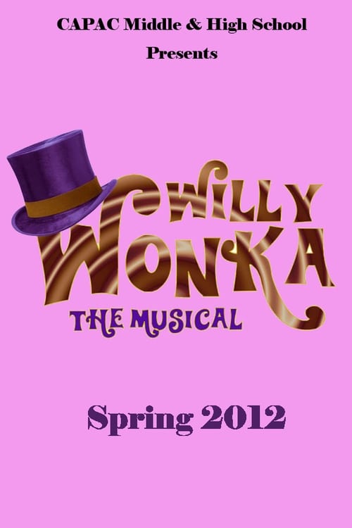 Willy Wonka The Musical By Capac 2012