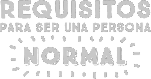 Requisitos para ser una persona normal