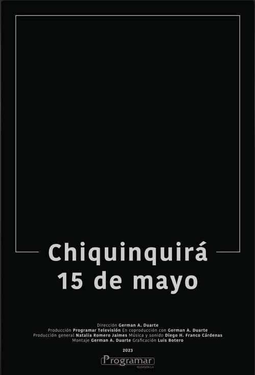 Chiquinquirá,  15 de Mayo. (2024) poster