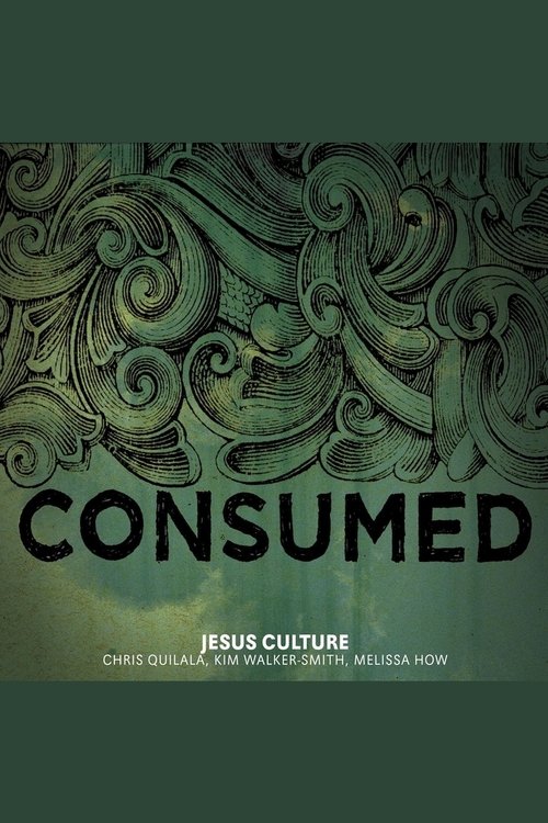 Jesus Culture - CONSUMED