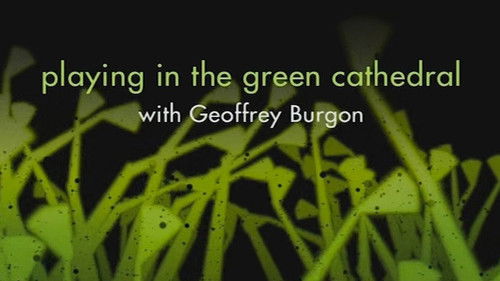 Playing in the Green Cathedral