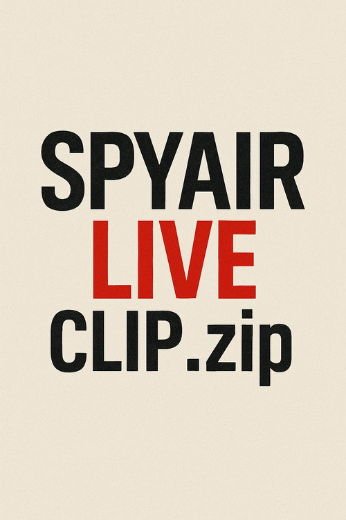SPYAIR_LIVE CLIP.zip