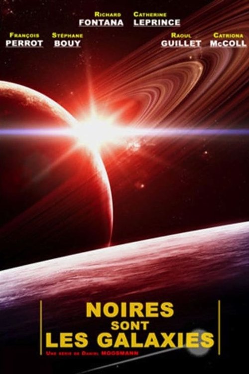 Noires sont les galaxies, S01 - (1981)