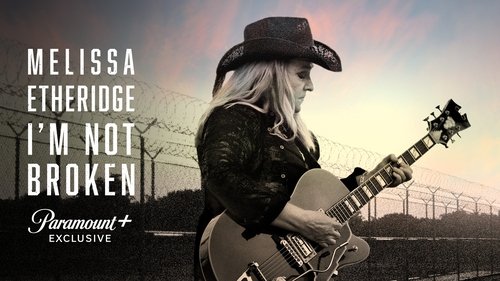 Melissa Etheridge: I'm Not Broken
