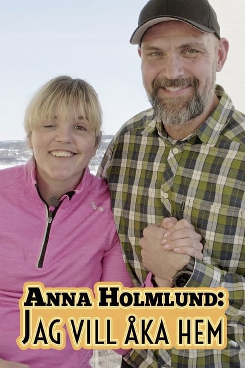 Poster Anna Holmlund: Jag vill åka hem 2018