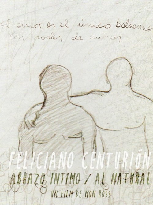 Feliciano Centurión: abrazo íntimo/al natural movie poster player