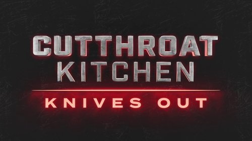 Cutthroat Kitchen: Knives Out