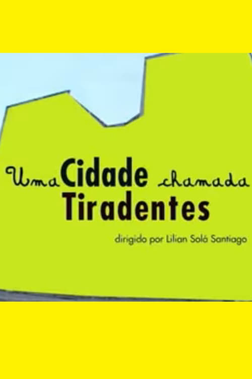 Uma Cidade Chamada Tiradentes (2006)