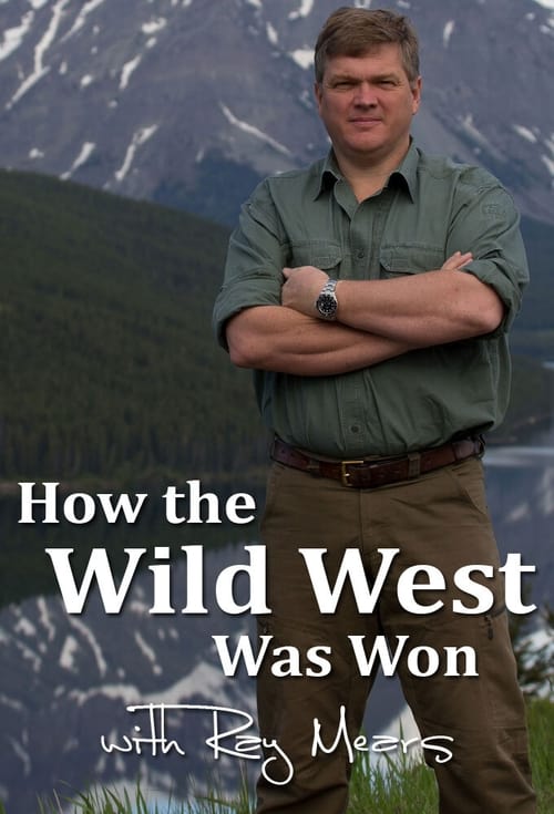 How the Wild West was Won with Ray Mears (2016)