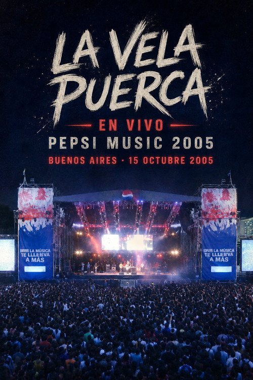 La Vela Puerca: Live at Pepsi Music 2005 poster